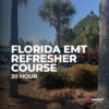 EMT Recertification for Florida Providers | 30 Hours